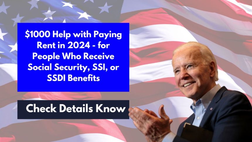 $1000 Help with Paying Rent in 2024 - for People Who Receive Social Security, SSI, or SSDI Benefits