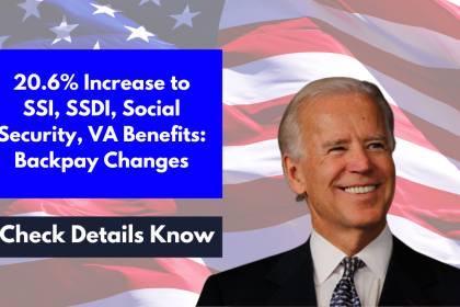 20.6% Increase to SSI, SSDI, Social Security, VA Benefits: Backpay Changes