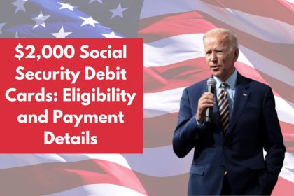 $2,000 Social Security Debit Cards Eligibility and Payment Details