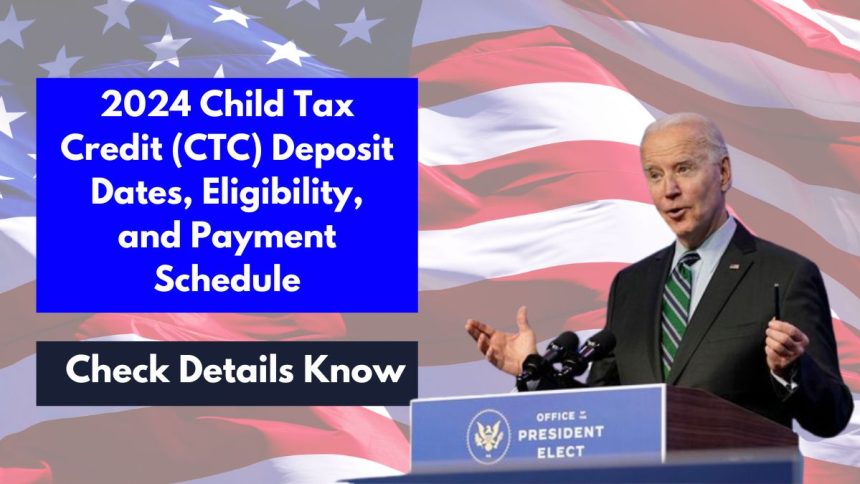 2024 Child Tax Credit (CTC) Deposit Dates, Eligibility, and Payment Schedule