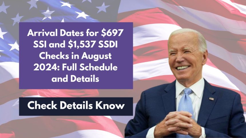 Arrival Dates for $697 SSI and $1,537 SSDI Checks in August 2024: Full Schedule and Details