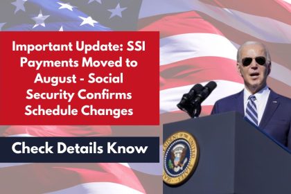 Important Update: SSI Payments Moved to August - Social Security Confirms Schedule Changes