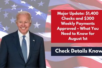 Major Update: $1,400 Checks and $300 Weekly Payments Approved – What You Need to Know for August 1st