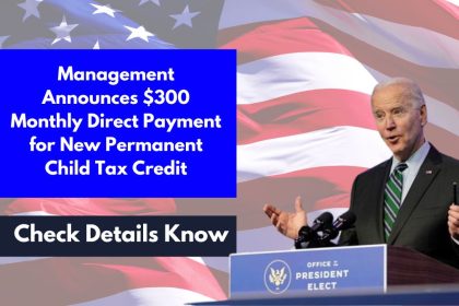 Management Announces $300 Monthly Direct Payment for New Permanent Child Tax Credit