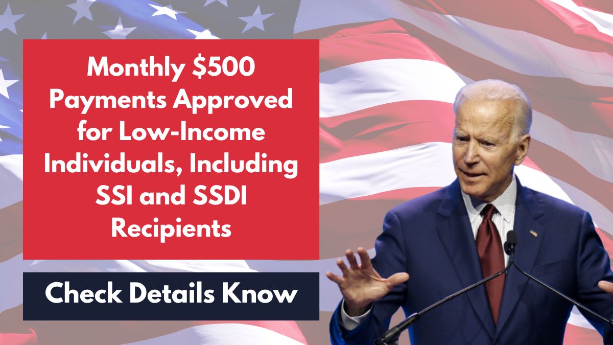 Monthly $500 Payments Approved for Low-Income Individuals, Including SSI and SSDI Recipients