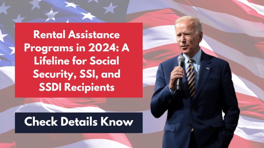 Rental Assistance Programs in 2024 A Lifeline for Social Security, SSI, and SSDI Recipients