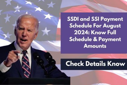 SSDI and SSI Payment Schedule For August 2024 Know Full Schedule & Payment Amounts