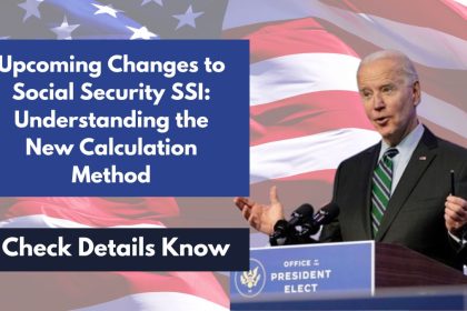 Upcoming Changes to Social Security SSI: Understanding the New Calculation Method