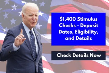 $1,400 Stimulus Checks - Deposit Dates, Eligibility, and Details