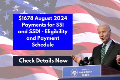 $1678 August 2024 Payments for SSI and SSDI - Eligibility and Payment Schedule