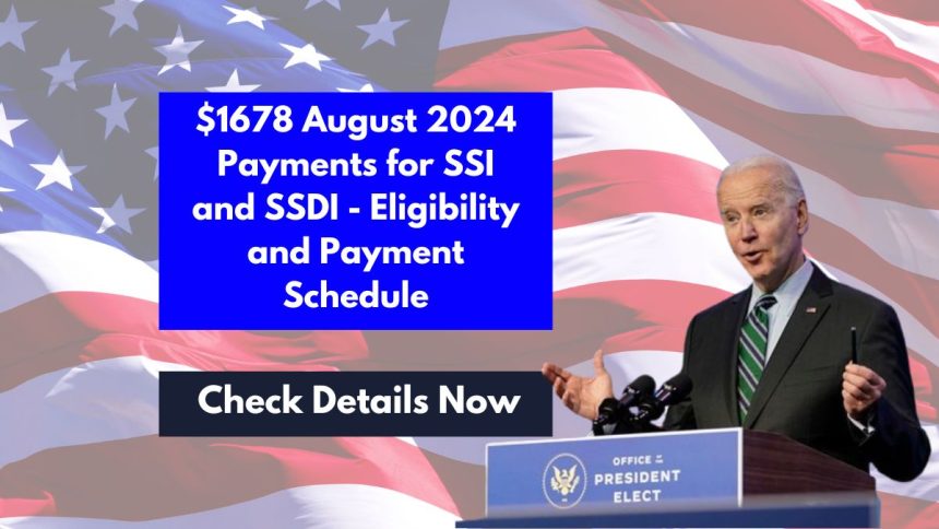 $1678 August 2024 Payments for SSI and SSDI - Eligibility and Payment Schedule