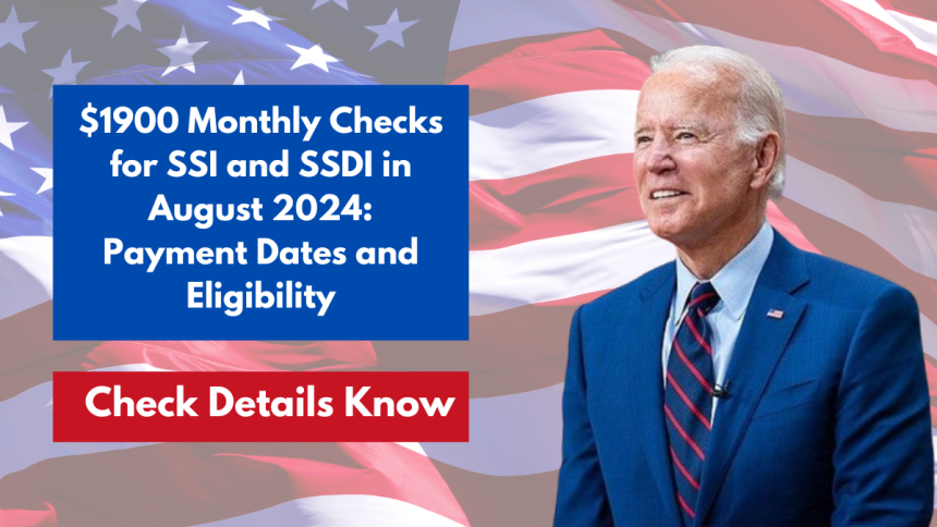 $1900 Monthly Checks for SSI and SSDI in August 2024: Payment Dates and Eligibility