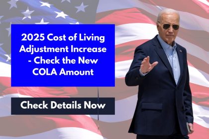 2025 Cost of Living Adjustment Increase - Check the New COLA Amount