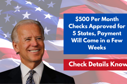 $500 Per Month Checks Approved for 5 States, Payment Will Come in a Few Weeks