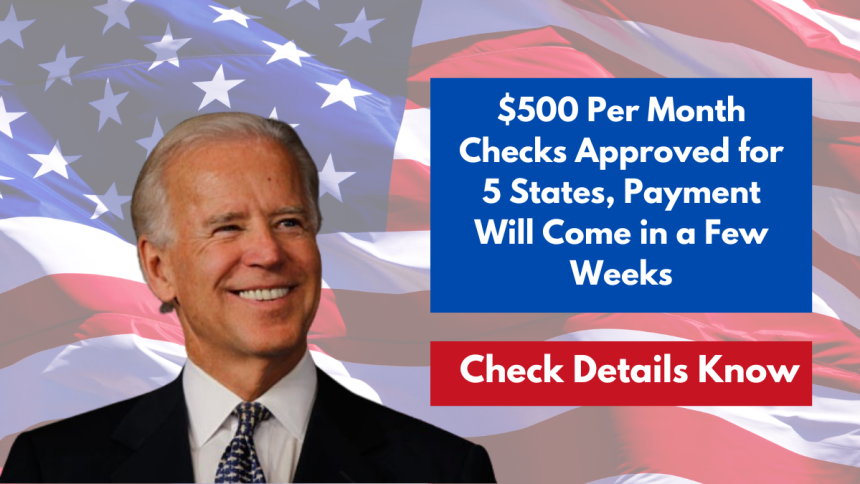 $500 Per Month Checks Approved for 5 States, Payment Will Come in a Few Weeks