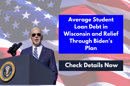 Average Student Loan Debt in Wisconsin and Relief Through Biden's Plan