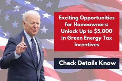 Exciting Opportunities for Homeowners: Unlock Up to $5,000 in Green Energy Tax Incentives