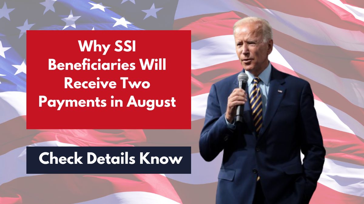 Why SSI Beneficiaries Will Receive Two Payments in August