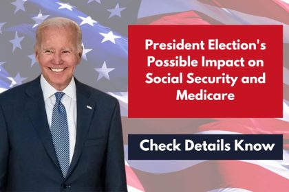 President Election's Possible Impact on Social Security and Medicare