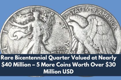 Rare Bicentennial Quarter Valued at Nearly $40 Million – 5 More Coins Worth Over $30 Million USD