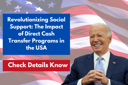 Revolutionizing Social Support: The Impact of Direct Cash Transfer Programs in the USA