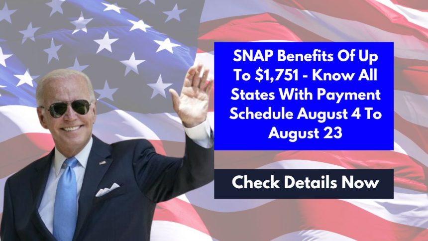 SNAP Benefits Of Up To $1,751 - Know All States With Payment Schedule August 4 To August 23