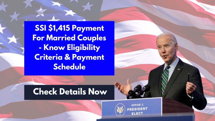 SSI $1,415 Payment For Married Couples - Know Eligibility Criteria & Payment Schedule