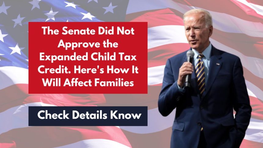 The Senate Did Not Approve the Expanded Child Tax Credit. Here's How It Will Affect Families