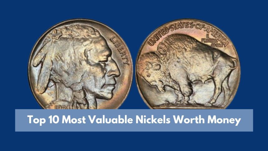 Top 10 Most Valuable Nickels Worth Money