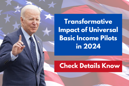 Transformative Impact of Universal Basic Income Pilots in 2024