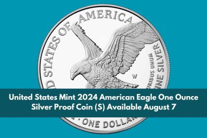 United States Mint 2024 American Eagle One Ounce Silver Proof Coin (S) Available August 7