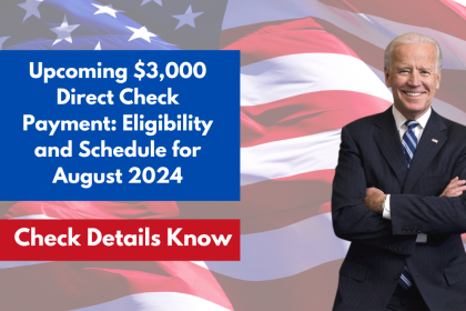 Upcoming $3,000 Direct Check Payment: Eligibility and Schedule for August 2024