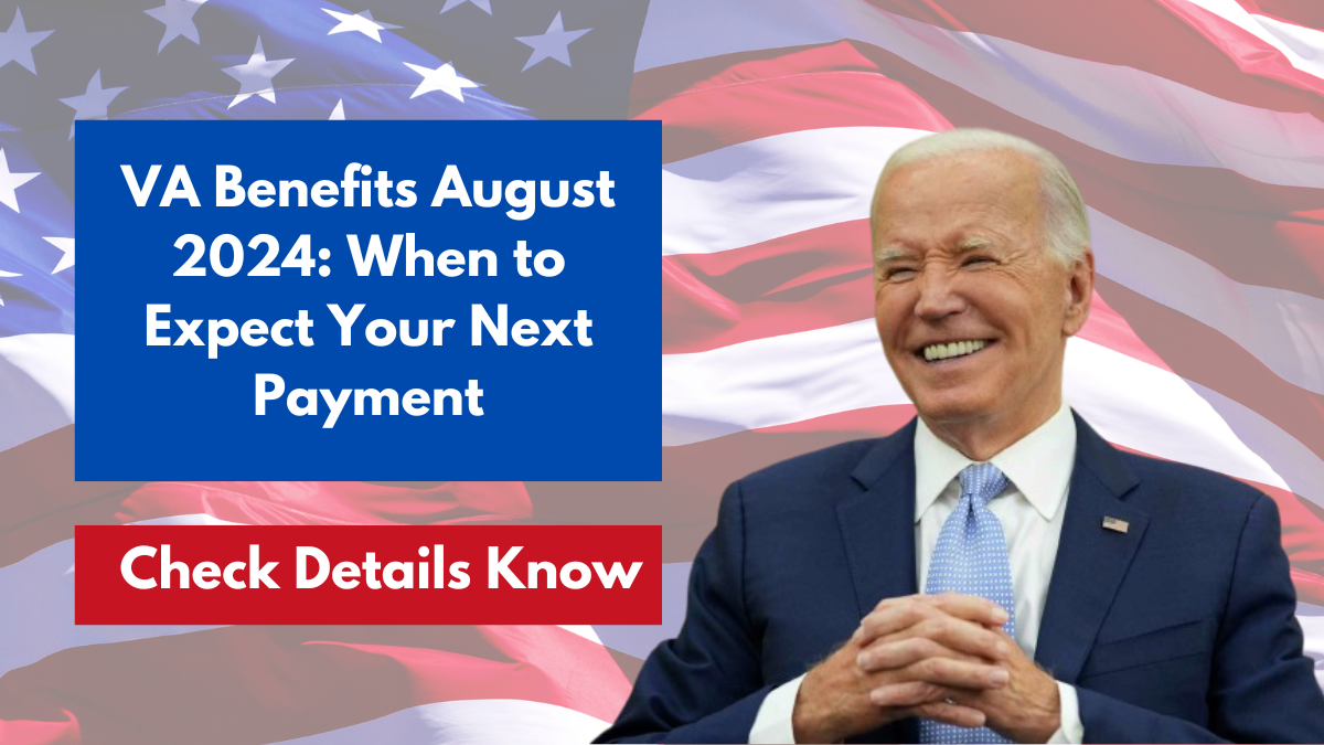 VA Benefits August 2024: When to Expect Your Next Payment